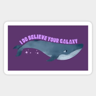 I do believe your galaxy - Magic Shop - BTS Magnet